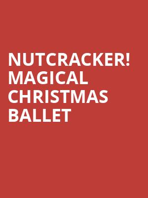 Nutcracker Magical Christmas Ballet, Soldiers Sailors Memorial Auditorium, Chattanooga